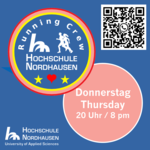 Blauer Hintergrund. Links oben das Logo der Laufgruppe (Running Crew Hochschule Nordhausen), rechts oben ein QR-Code. Links unten: Donnerstag Thursday 20 Uhr / 8 pm. Rechts unten: Das Logo der HSN.
