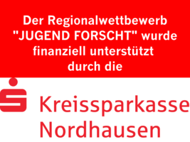 Der Regionalwettbewerb "JUGEND FORSCHT" wurde finanziell unterstützt durch die Kreissparkasse Nordhausen