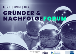 Plakat: HIKE | HSN | IHK Gründer- & Nachfolgeforum. Unterer Bildrand: Partner-Logos