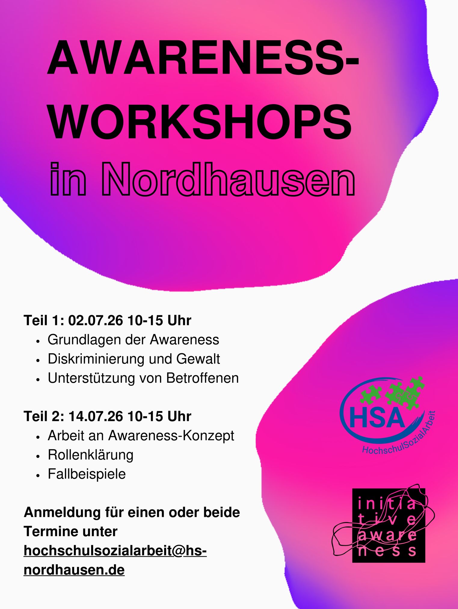 Plakat für zwei Awareness-Workshops in Nordhausen mit Informationen zu Diskriminierung, Gewaltprävention und Unterstützung Betroffener. Teil 1 findet am 2. Juli 2026 von 10 bis 15 Uhr statt und behandelt Grundlagen der Awareness, Diskriminierung und Gewalt sowie Unterstützung von Betroffenen. Teil 2 findet am 14. Juli 2026 von 10 bis 15 Uhr statt und umfasst die Arbeit am Awareness-Konzept, Rollenklärung und Fallbeispiele; Anmeldungen sind per E-Mail an hochschulsozialarbeit@hs-nordhausen.de möglich.