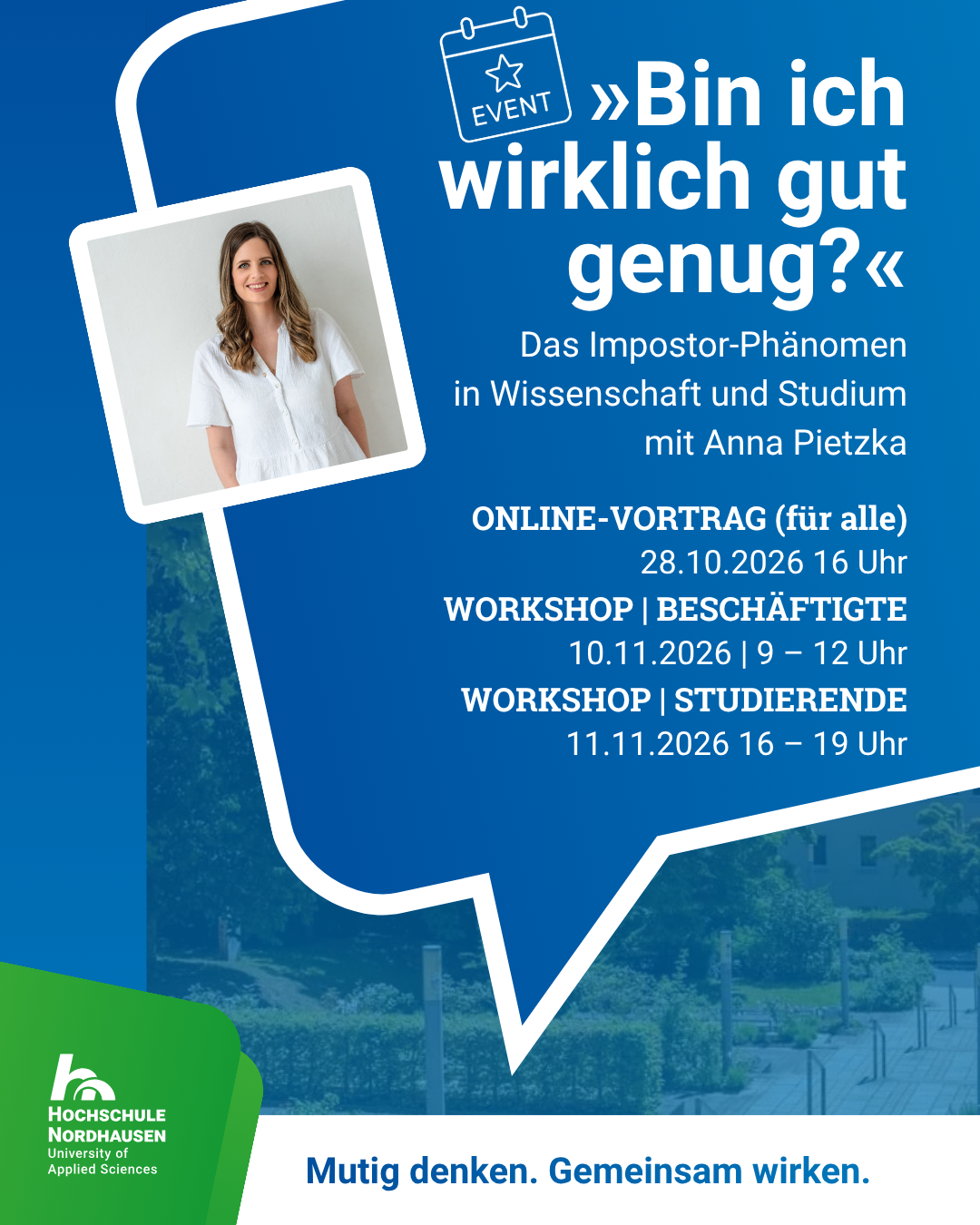 Veranstaltungsplakat der Hochschule Nordhausen zum Thema „Bin ich wirklich gut genug? – Das Impostor-Phänomen in Wissenschaft und Studium“ mit Anna Pietzka. Online-Vortrag für alle am 28.10.2026 um 16 Uhr sowie Workshops für Beschäftigte am 10.11.2026 von 9–12 Uhr und für Studierende am 11.11.2026 von 16–19 Uhr.